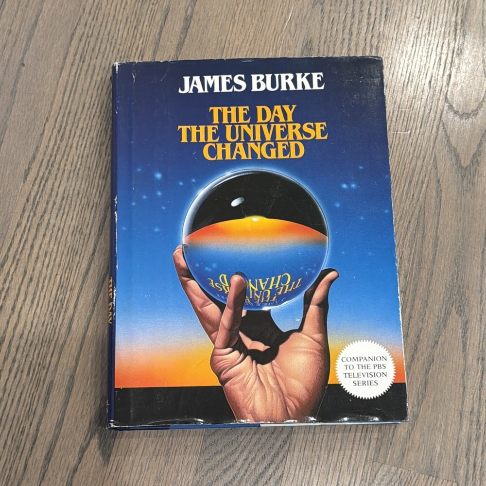 The Day the Universe Changed by James Burke 1985 HC PBS Television Series